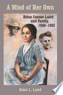 A mind of her own : Helen Connor Laird and family, 1888-1982 /