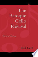 The baroque cello revival : an oral history /