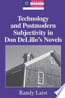 Technology and postmodern subjectivity in Don DeLillo's novels /