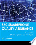 S60 smartphone quality assurance : a guide for mobile engineers and developers /