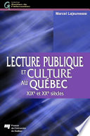 Lecture publique et culture au Quebec : XIXe et XXe siecles /