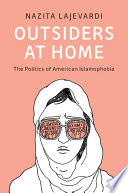 Outsiders at home : the politics of American Islamophobia /