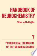 Handbook of Neurochemistry : Volume VII Pathological Chemistry of the Nervous System /