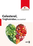 Colesterol, triglicéridos y su control /