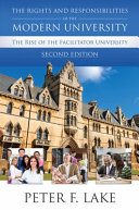 The rights and responsibilities of the modern university : the rise of the facilitator university /