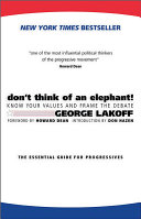 Don't think of an elephant! : know your values and frame the debate : the essential guide for progressives /