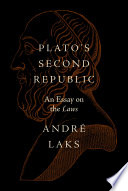 Plato's Second Republic : an essay on the Laws /