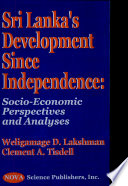 Sri Lanka's development since independence : socio-economic perspectives and analyses /