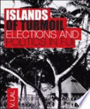 Islands of turmoil : politics in Fiji /