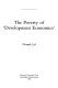 The poverty of "development economics" /