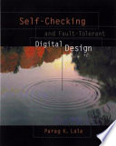Self-checking and fault-tolerant digital design /