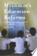 Myanmar's education reforms : a pathway to social justice? /
