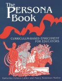 The Persona book : curriculum-based enrichment for educators /