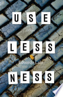 Uselessness : a novel /