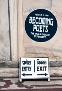 Becoming poets : the Asian English experience /