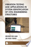 VIBRATION TESTING AND APPLICATIONS IN SYSTEM IDENTIFICATION OF CIVIL ENGINEERING STRUCTURES.