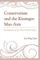 Conservatism and the Kissinger-Mao Axis : development of the twin global orders /