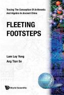 Fleeting footsteps : tracing the conception of arithmetic and algebra in ancient China /