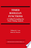 Timed Boolean Functions : a Unified Formalism for Exact Timing Analysis /