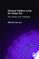 Chinese politics in the Hu Jintao era : new leaders, new challenges /