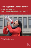 The fight for China's future : civil society vs. the Chinese Communist Party /
