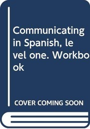 Communicating in Spanish, level one : Workbook /