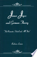 James Joyce and German theory : the Romantic school and all that /