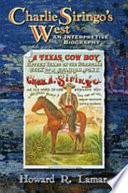 Charlie Siringo's West : an interpretive biography /