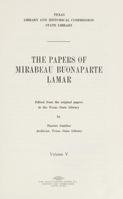 The papers of Mirabeau Buonaparte Lamar : edited from the original papers in the Texas State Library /