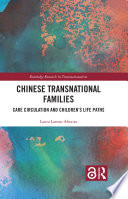 Chinese transnational families : care circulation and children's life paths /