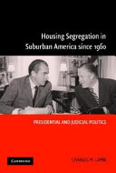 Housing segregation in suburban America since 1960 : presidential and judicial politics /