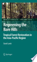 Regreening the bare hills : tropical forest restoration in the Asia-Pacific region /