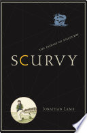 Scurvy : the disease of discovery /