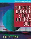 Micro focus workbench and toolset developer's guide /