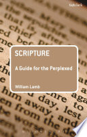 Scripture : a guide for the perplexed.