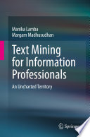 Text Mining for Information Professionals : An Uncharted Territory /
