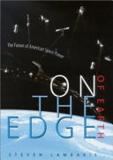 On the edge of Earth : the future of American space power /