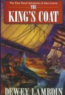 The king's coat : the naval adventures of Alan Lewrie /