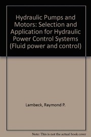 Hydraulic pumps and motors : selection and application for hydraulic power control systems /