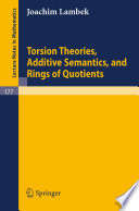 Torsion theories, additive semantics, and rings of quotients /