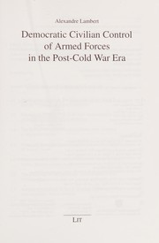 Democratic civilian control of armed forces in the post-Cold War era /