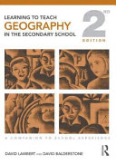 Learning to teach geography in the secondary school : a companion to school experience /