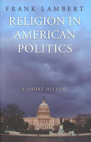 Religion in American politics : a short history /