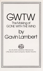 GWTW : the making of Gone with the wind /