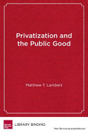 Privatization and the public good : public universities in the balance /