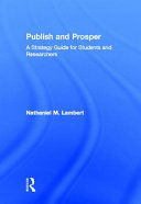 Publish and prosper : a strategy guide for students and researchers /