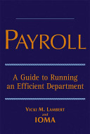 Payroll : a guide to running an efficient department /
