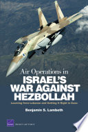 Air operations in Israel's war against Hezbollah : learning from Lebanon and getting it right in Gaza /