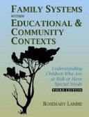 Family systems within educational & community contexts : understanding children who are at risk or have and special needs /