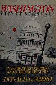 Washington, city of scandals : investigating Congress and other big spenders /